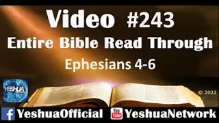 Entire Bible Read Through #243- Ephesians 4-6 - Yeshua Network