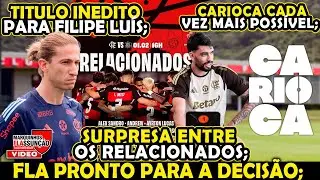 FLAMENGO PRONTO PARA A DECISÃO CONTRA O CORINTHIANS, CARIOCA POSSÍVEL, SURPRESA NOS RELACIONADO HOJE