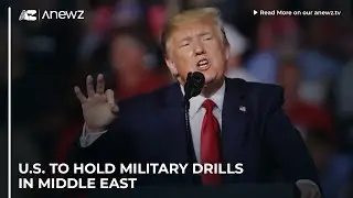 U.S. to hold military drills in middle east