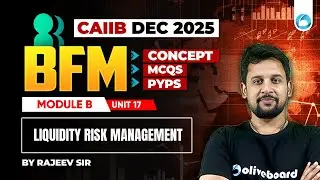 CAIIB BFM Online Classes | Module B Unit 17 | Liquidity Risk Management | CAIIB Dec 2025 | CAIIB Oli