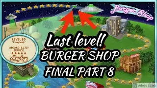 Burger Shop Gameplay 2020 All Levels Perfect Part 8 Final. last level is tough!