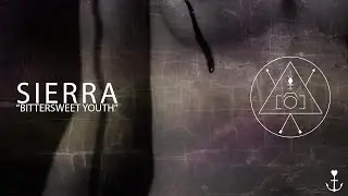 Sierra - Bittersweet Youth (OFFICIAL MUSIC VIDEO)