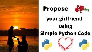 Propose your Girlfriend ❤ using simple Python code | Python Turtle
