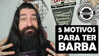 5 motivos para ter BARBA