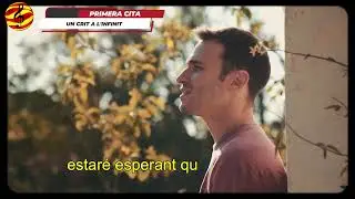 Primera Cita - Un crit a l'infinit (subtítols i lletra en català)