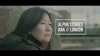 Ana's Alpha Story // London, UK