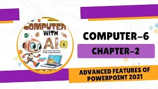 Computer 6 | Chapter 2 | Advanced Features Of Powerpoint 2021
