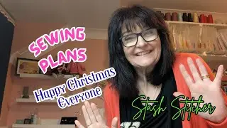 Pre-Christmas Sewing Plans / Sorry This Is Late!
