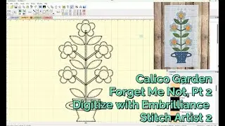 Pt 2 Digitize in Embrilliance Stitch Artist 2, Calico Garden Forget Me Not Block