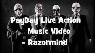 Payday Live Action Music Video - Razormind ( Fan Made )