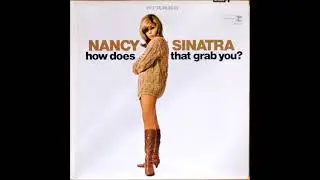 Nancy Sinatra - How Does That Grab You 09. Call Me Stereo 1966