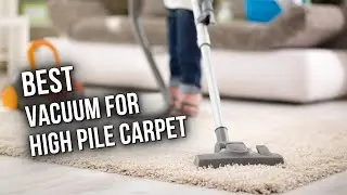 Best Vacuum for High Pile Carpet - 5 Best Vacuum Cleaner 2022