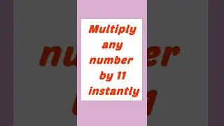 Quick  multiplication  Trick   by 11