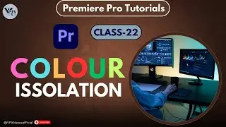 Premiere Pro Course | Class_22 | Learn Color Isolation in Hindi | Best Guide Channel.