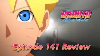 Let's Hope This Is All Important | Boruto Episode 141 Review