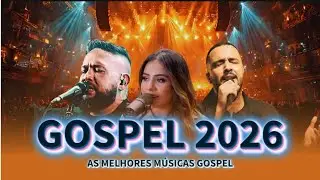 Louvores de Adoração 2026 - Top 10 Músicas Gospel Mais Tocadas - Top Gospel