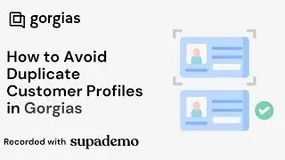 How to Avoid Duplicate Customer Profiles in Gorgias