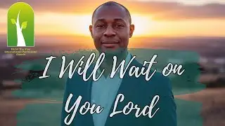 I Will Wait on You Lord (Official Visualizer)