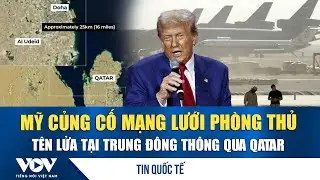 Mỹ dựng h&agrave;ng r&agrave;o t&ecirc;n lửa mới ở Qatar giữa l&uacute;c Tehran dọa đ&aacute;p trả mạnh | VOV