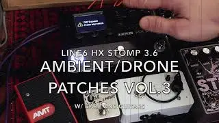 Line6 HX Stomp Ambient/Drone Patches Vol.3
