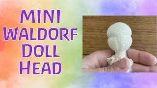 How to make a MINI Waldorf doll head