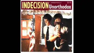 Indecision &lrm;&ndash; Unorthodox (FULL ALBUM 1996)