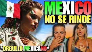 REACCIÓN a MÉXICO NO SE RINDE 🇲🇽 LA CANCIÓN que DESPIERTA el MEXICANO que LLEVAS DENTRO🔥 *qué LOCO*
