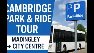 Cambridge Park & Ride Bus Tour – Madingley Road to City Centre (Real-Time Journey)