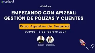 Empezando con Apizeal Para Agentes: Gestión de Pólizas y Clientes
