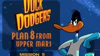 Duck Dodgers- Plan 8 From Upper Mars Mission 5 Final