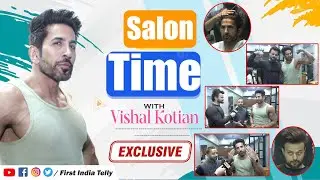 Salon Time With Vishal Kotian | Pampers Himself  | Hair Style