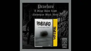 Praefuro - A Siege Upon Light (Full Album Stream)