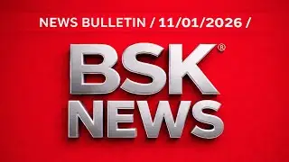 BSK News Daily Bulletin | January 11, 2026