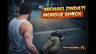 GTA 5 Dead Man Walking 😱 Morgue Se Zinda Nikla Michael | Hindi Gameplay