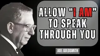 The Powerful Shift When You Stop Seeking and Let “I AM” Speak Through You | Joel Goldsmith