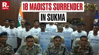 BREAKING: Crackdown On Red Terror Continues In Chhattisgarh, 18 Maoists Surrendered In Sukma