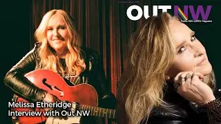 Melissa Etheridge Interview for Out NW Magazine