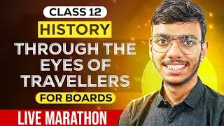 Through the Eyes of Travellers Class 12 History One Shot Live Marathon for Board Exams 2025