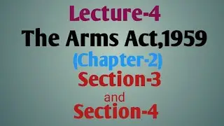 The Arms Act,1959 |Section 3 and Section 4|Chapter 2| Explained in hindi|