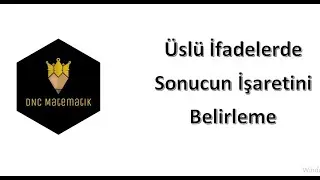8.Sınıf Üslü İfadelerde Sonucun İşaretini Belirleme