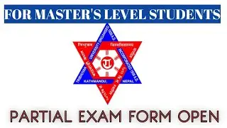 Masters Levels Exam Form opens (For Partial Exam)/TU Published the Notice of Master Exam Form !