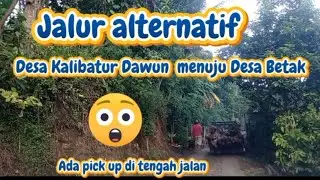 JALUR PEDALAMAN DESA KALIBATUR DUSUN DAWUNG 