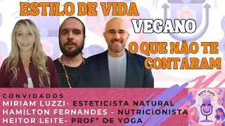 Ep. 33 | Bate-Papo a com Edi: A Verdade Sobre o Estilo Vegano que Ninguém Te Conta...