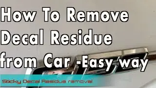 How To Remove Decal Residue from Car Easily