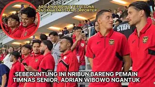 ADRIAN WIBOWO DIKAWAL ABANG” TIMNAS SENIOR, POV NRIBUN BARENG PEMAIN BINTANG TIMNAS