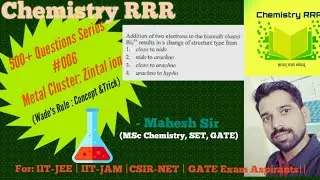 500+ Questions Series | #006 | Metal Cluster:Zintal ion ( Wade's Rule: Concept & Trick)