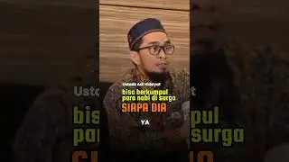 bisa berkumpul para Nabi di Surga Siapa Dia#ustadzadihidayatofficial#tausiahislam