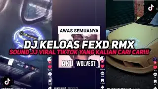 DJ KELOAS FEXD RMX SOUND JEDAG JEDUG VIRAL TIKTOK YANG KALIAN CARI CARI!!