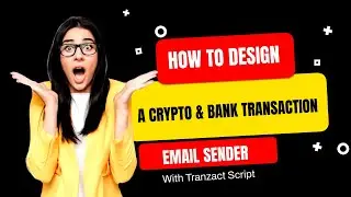 HOW TO DESIGN A CRYPTO AND BANK TRANSACTION SENDER (WITH TRANZACT SCRIPT)