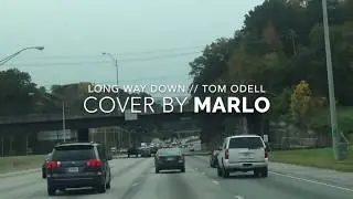 Long Way Down // Tom Odell - Cover by MARLO